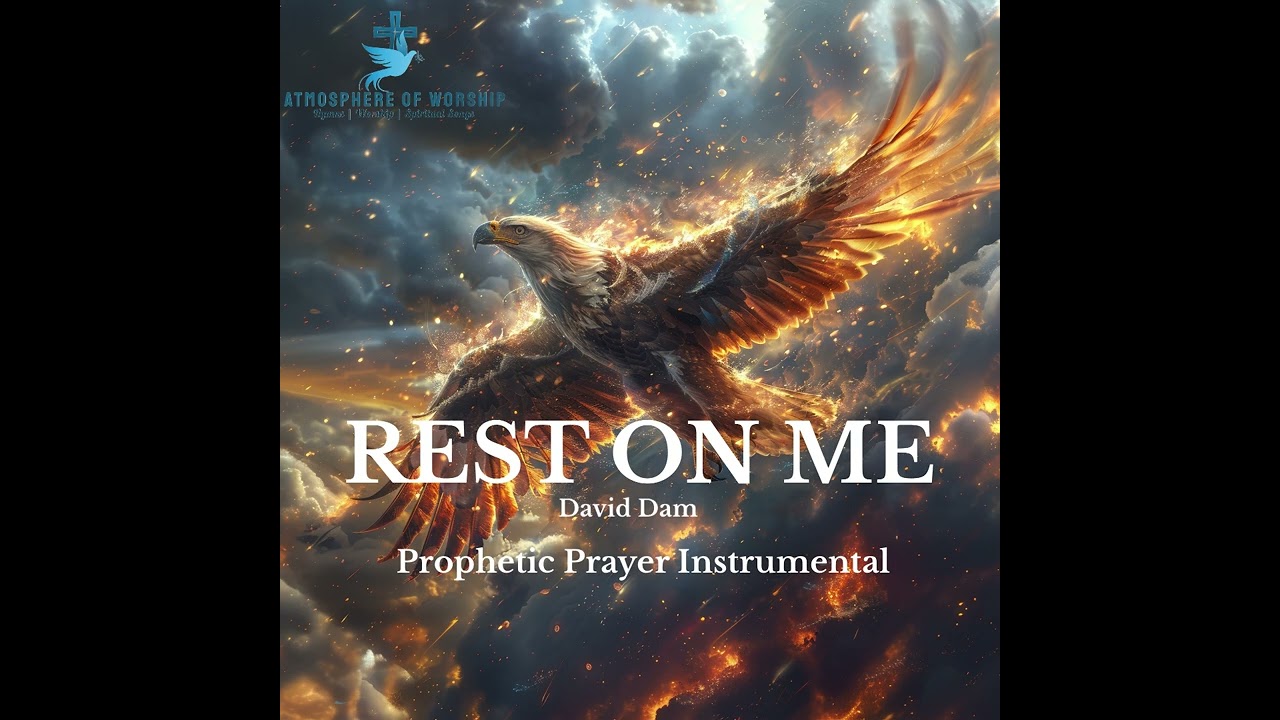 Rest On Me | David Dam | Prophetic Prayer Instrumental