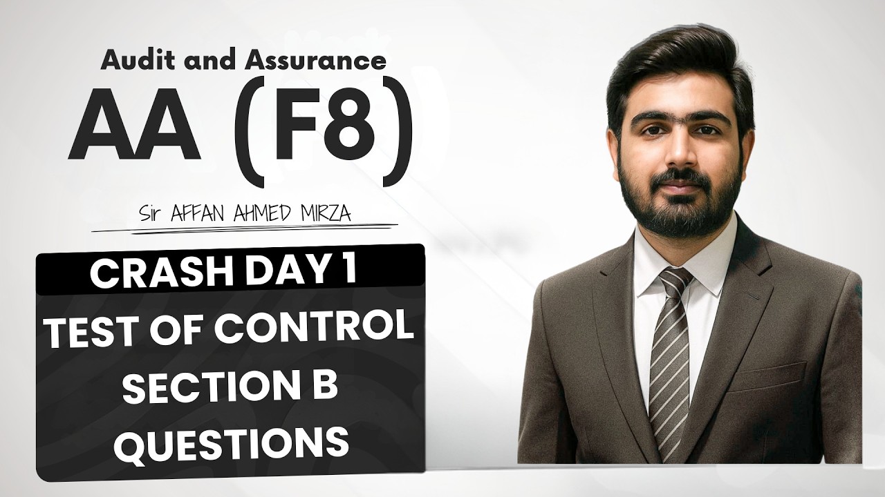 ACCA AA | F8 (Audit & Assurance) Crash Day 1 Test of Control Section B Questions