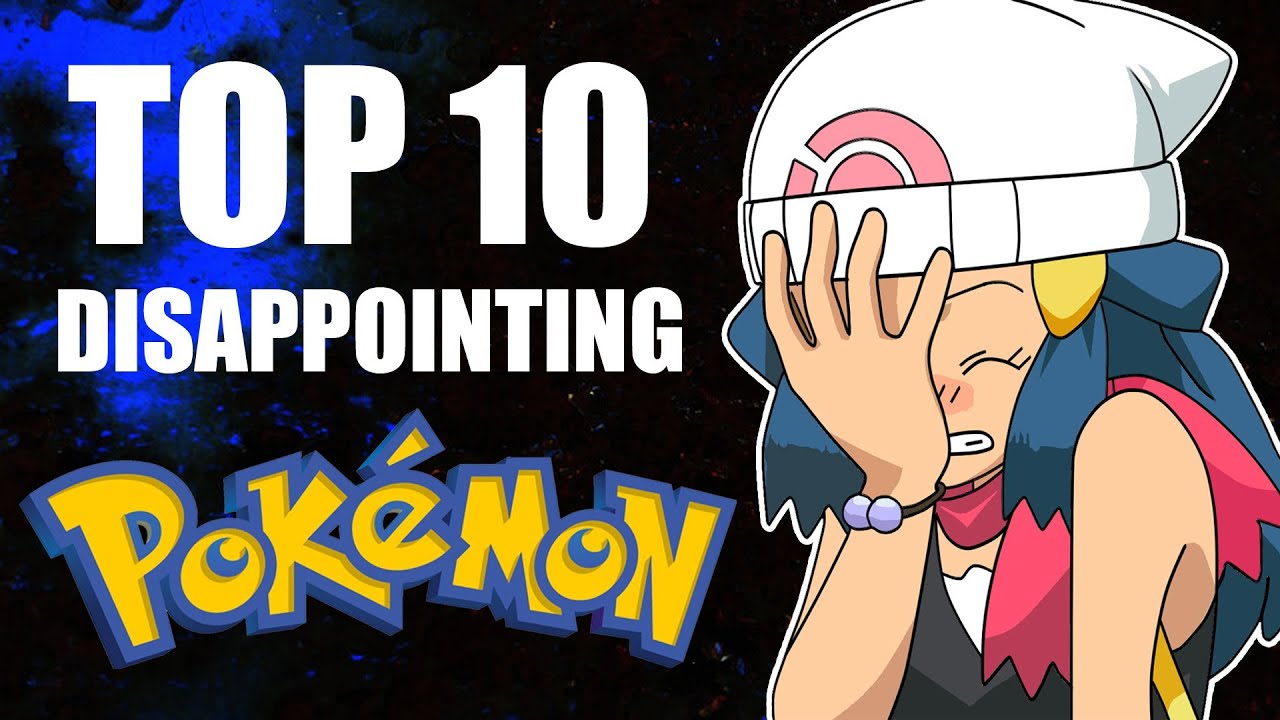 My Top 10 Disappointing Pokemon