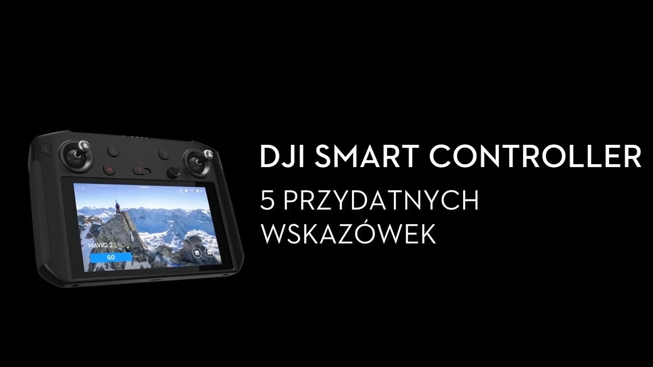 DJI Smart Controller  - 5 przydatnych wskaz&oacute;wek (PL) DJI ARS