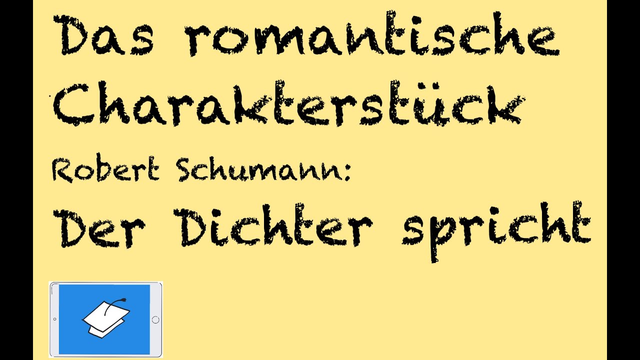 Schumann, Der Dichter spricht, Romantik, romantisches Charakterstück, Klaviermusik, Kinderszenen