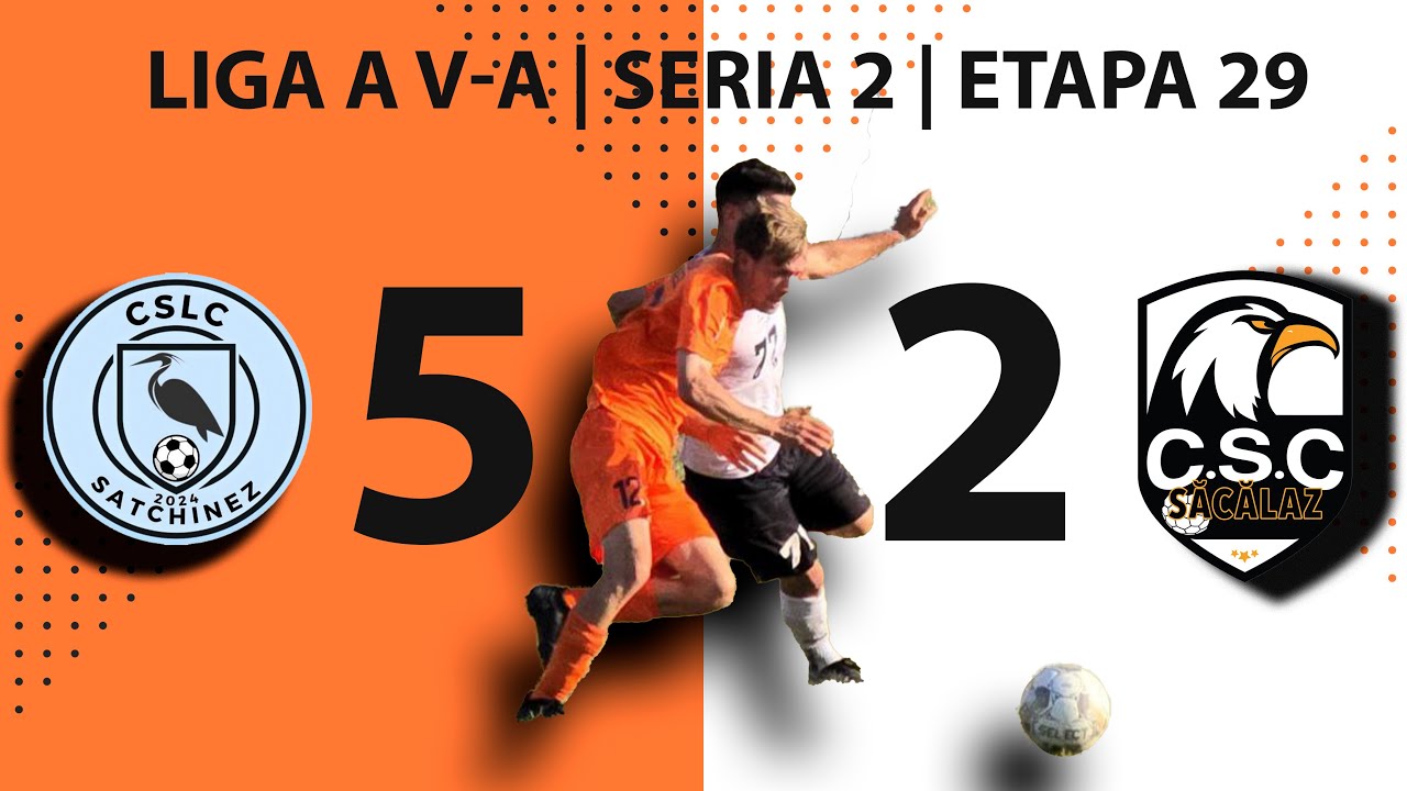 CSLC Satchinez - CSC Sacalaz (5-2), Liga V, Seria 2, Etapa 29, 08.06.25, 4K60FPS