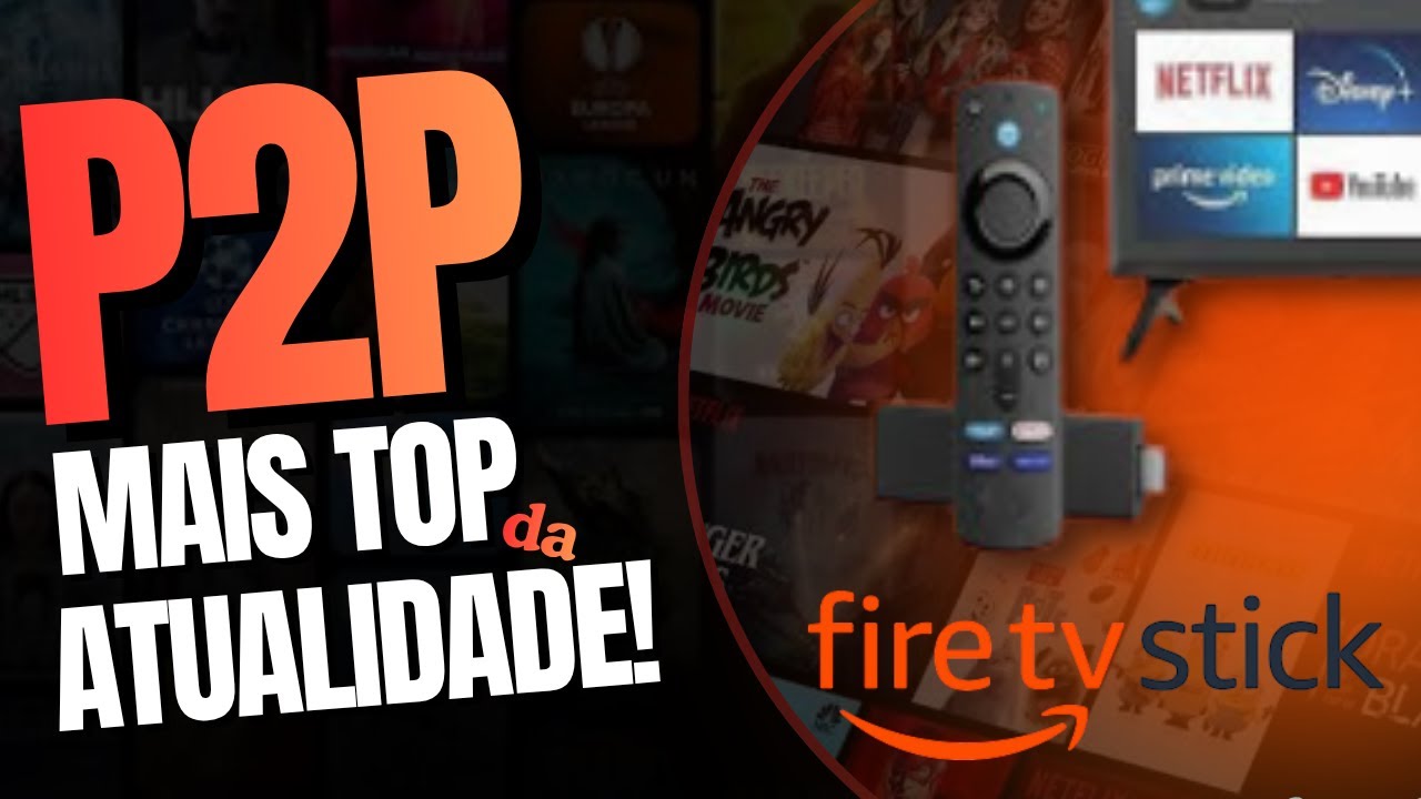 🔥 P2P ORIGINAL NO FIRE TV STICK AMAZON ATUALIZADO 2026
