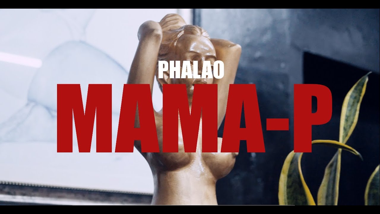 PHALAO_MAMA -P (Official video)