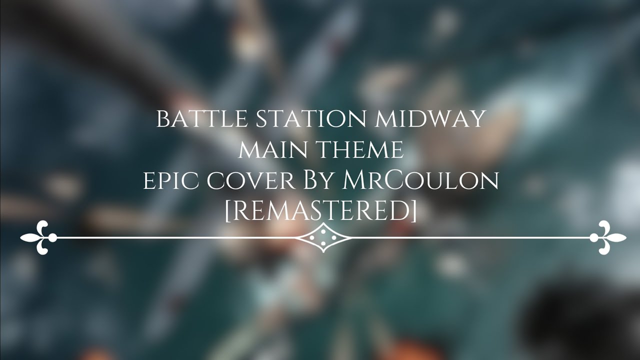 Battlestation Midway - Main Theme [Epic cover By MrCoulon Remastered]