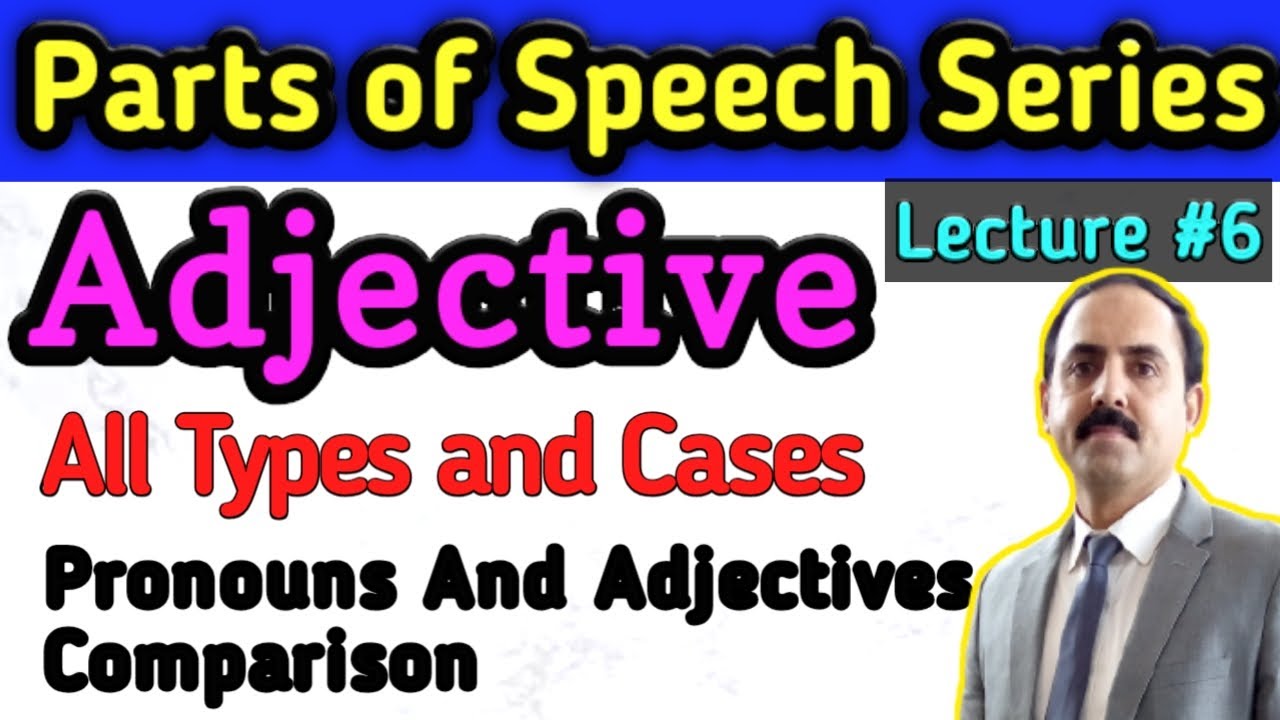 Adjective and its types/kinds | Parts of Speech | Advanced English Grammar