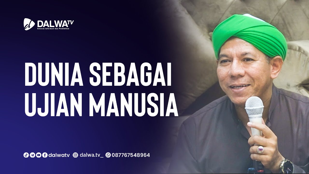 Dunia Sebagai Ujian Manusia || Al Habib Segaf Bin Hasan Baharun