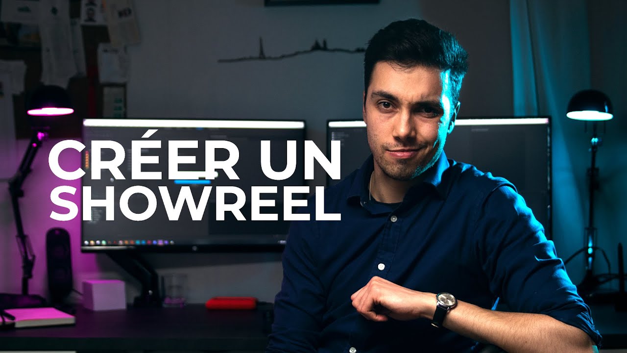 CRÉER UN SHOWREEL