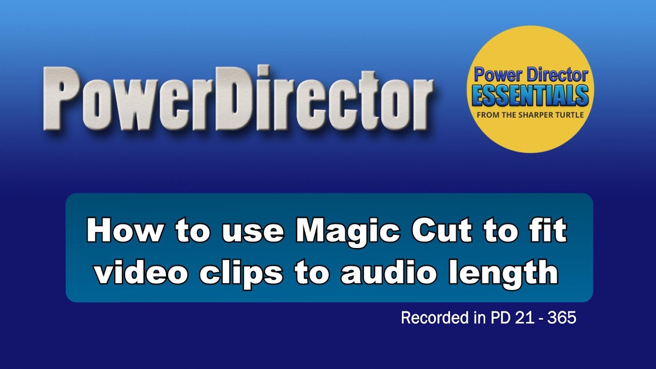PowerDirector - How to use Magic Cut to fit video to audio duration