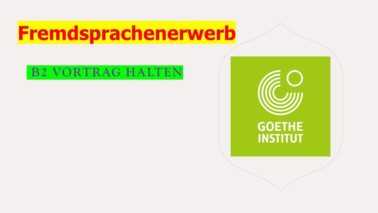 Fremdsprachenerwerb | Goethe Zertifikat B2 - Sprechen Teil 1 | Vortrag halten | ÖSD | Projekt B2 neu