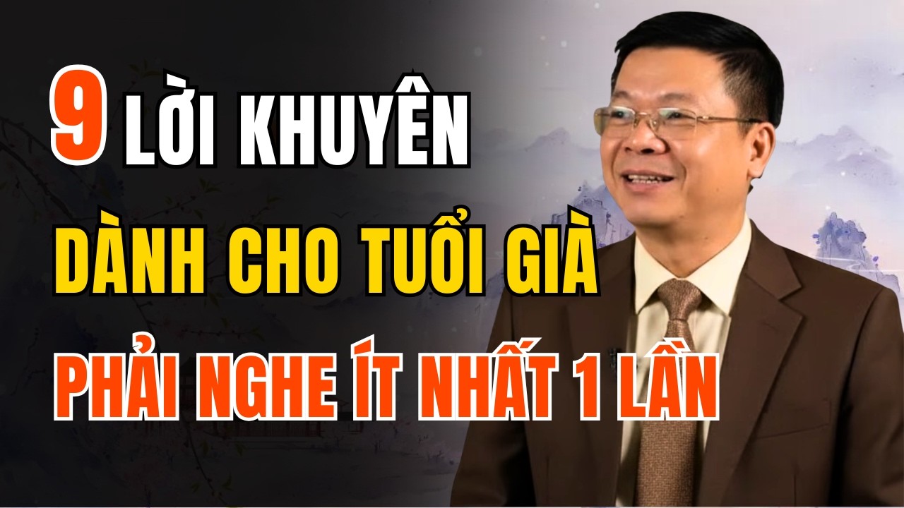 9 Lời Khuyên Quý Giá Dành Cho Những Năm Tháng Tuổi Già | Góc Trà Chiều