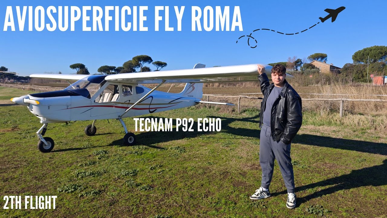 SECONDO VOLO COL TECNAM P92 ECHO! | AVIOSUPERFICIE FLY ROMA