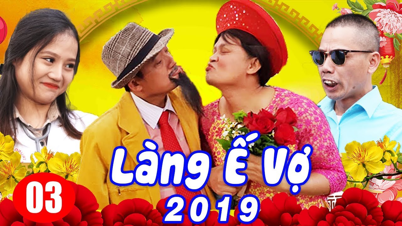 Hài Tết Mới Nhất | Làng ế Vợ 5 - Tập 3 | Phim Hài Tết Mới Hay Nhất | Chiến Thắng, Bình Trọng