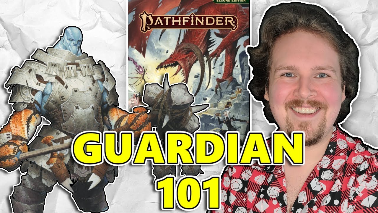The ULTIMATE Defensive Class - Guardian Class Guide - Pathfinder 2e