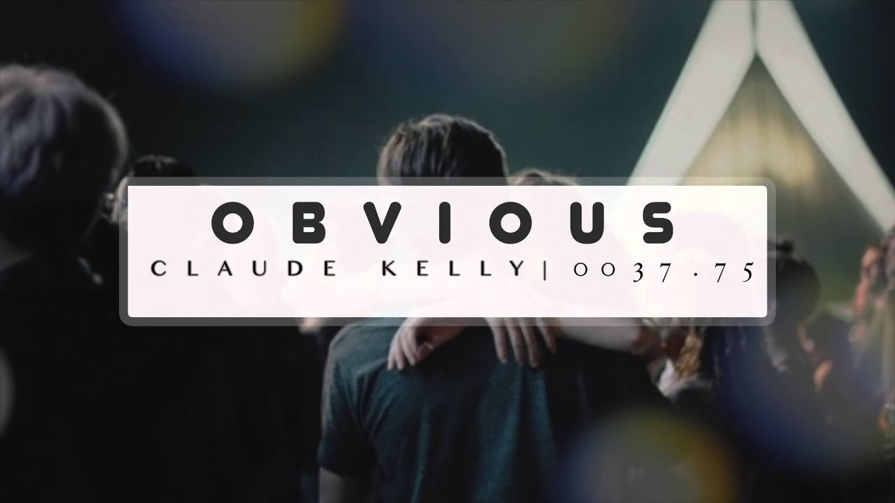Claude Kelly - Obvious