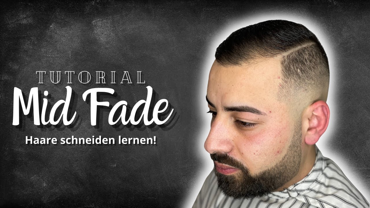 MID FADE TUTORIAL - HERREN HAARSCHNITT - MÄNNER HAARE SCHNEIDEN LERNEN