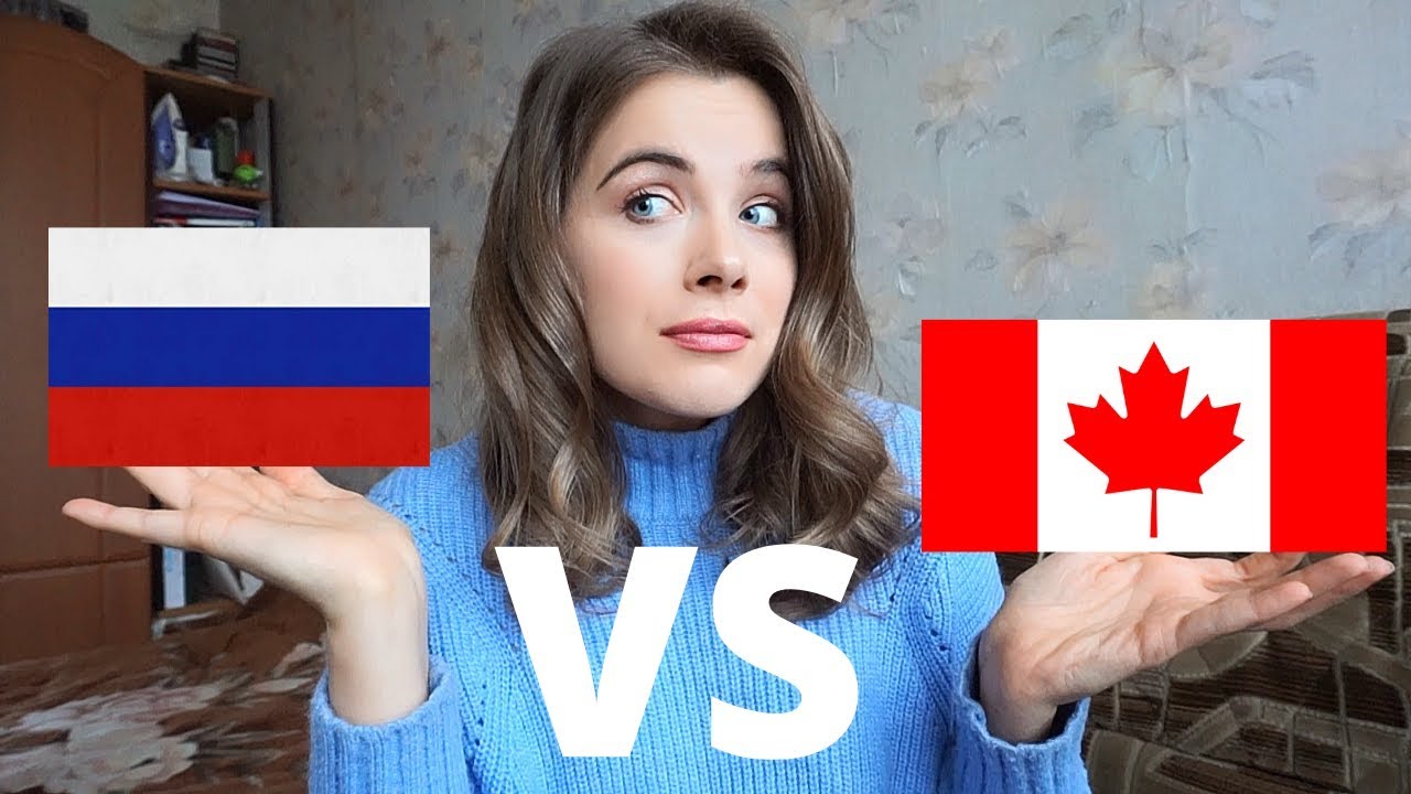 THE DIFFERENCES BETWEEN RUSSIANS AND CANADIANS (From Someone Who Is BOTH)
