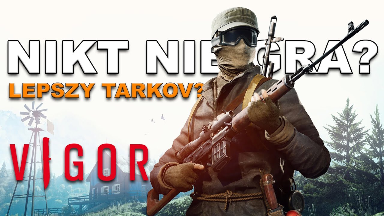 Vigor - Dlaczego nikt w to nie gra? Escape from Tarkov na konsole!