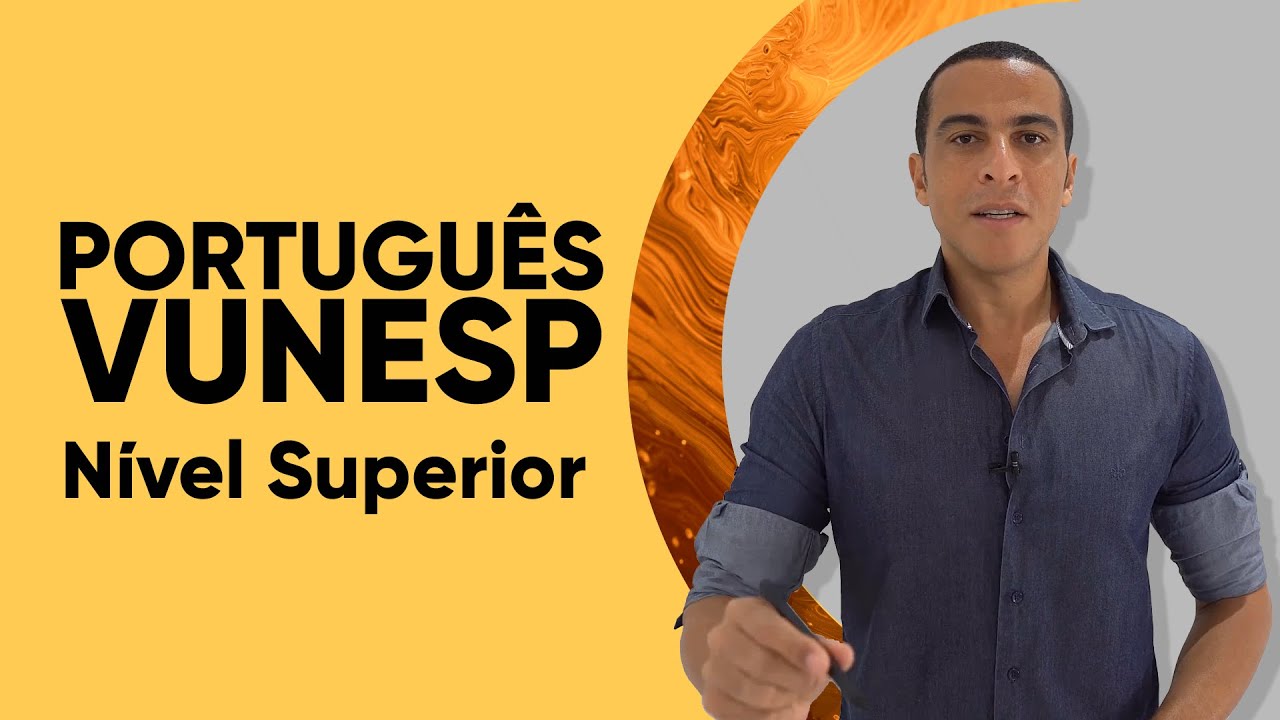 PORTUGUÊS VUNESP - QUESTÕES DE NÍVEL SUPERIOR