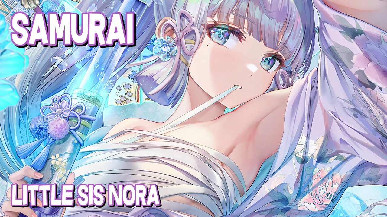 Nightcore - Samurai (Little Sis Nora) (Lyrics)