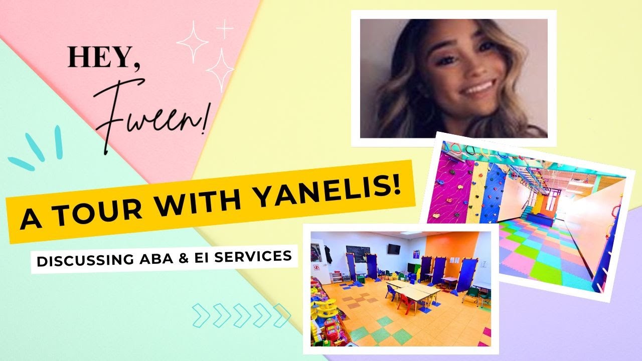 Hey Fween: A Tour with Yanelis | Exploring ABA & EI Services