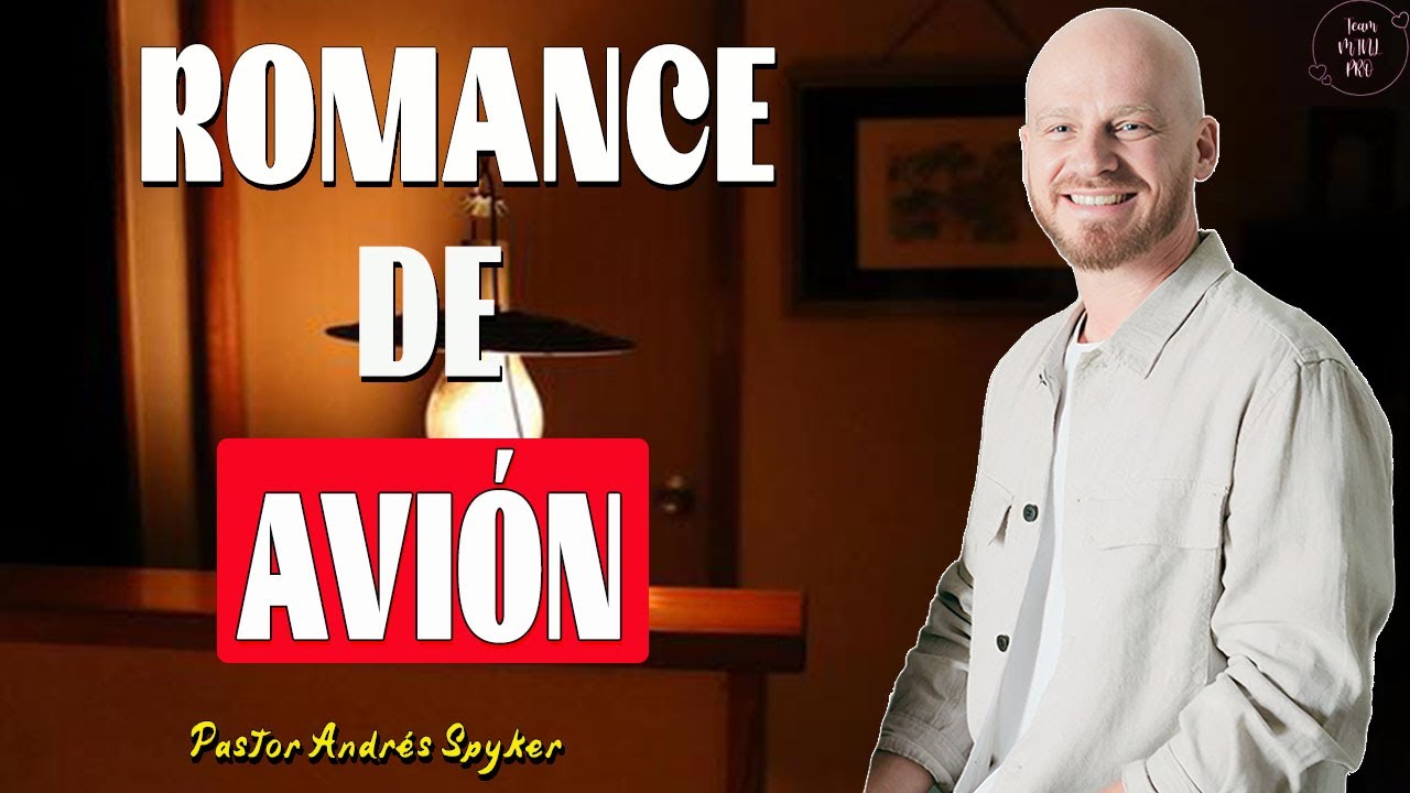 Romance de Avión – Andrés Spyker #Relaciones