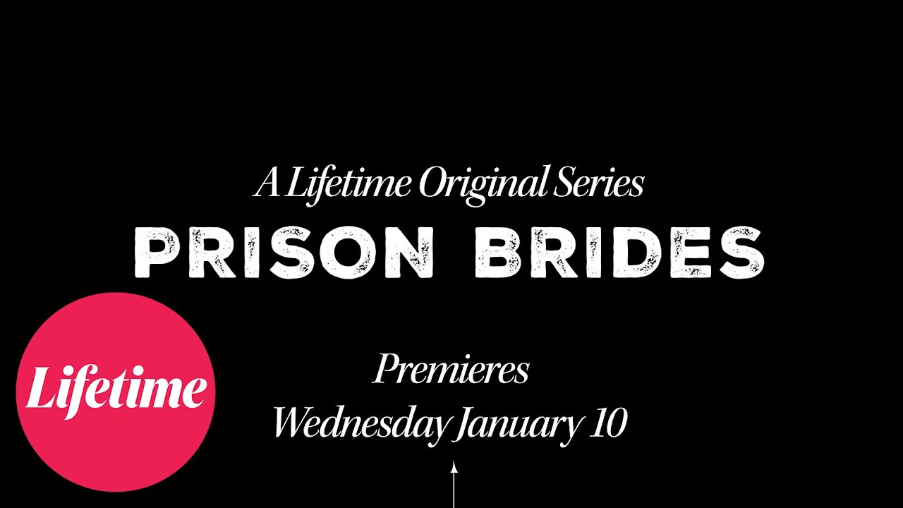Lifetime's New Unscripted Series - Prison Brides (Sneak Peek)