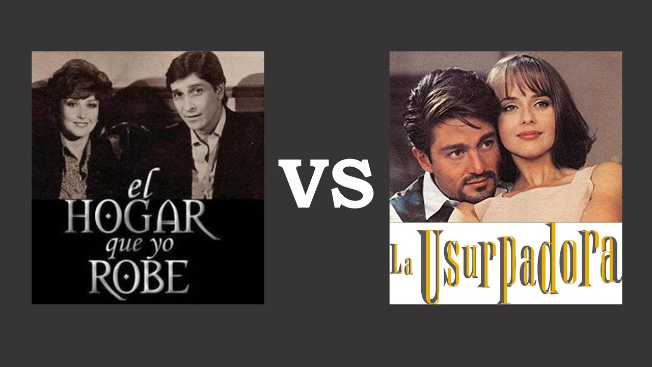El Hogar que yo Robé vs La Usurpadora