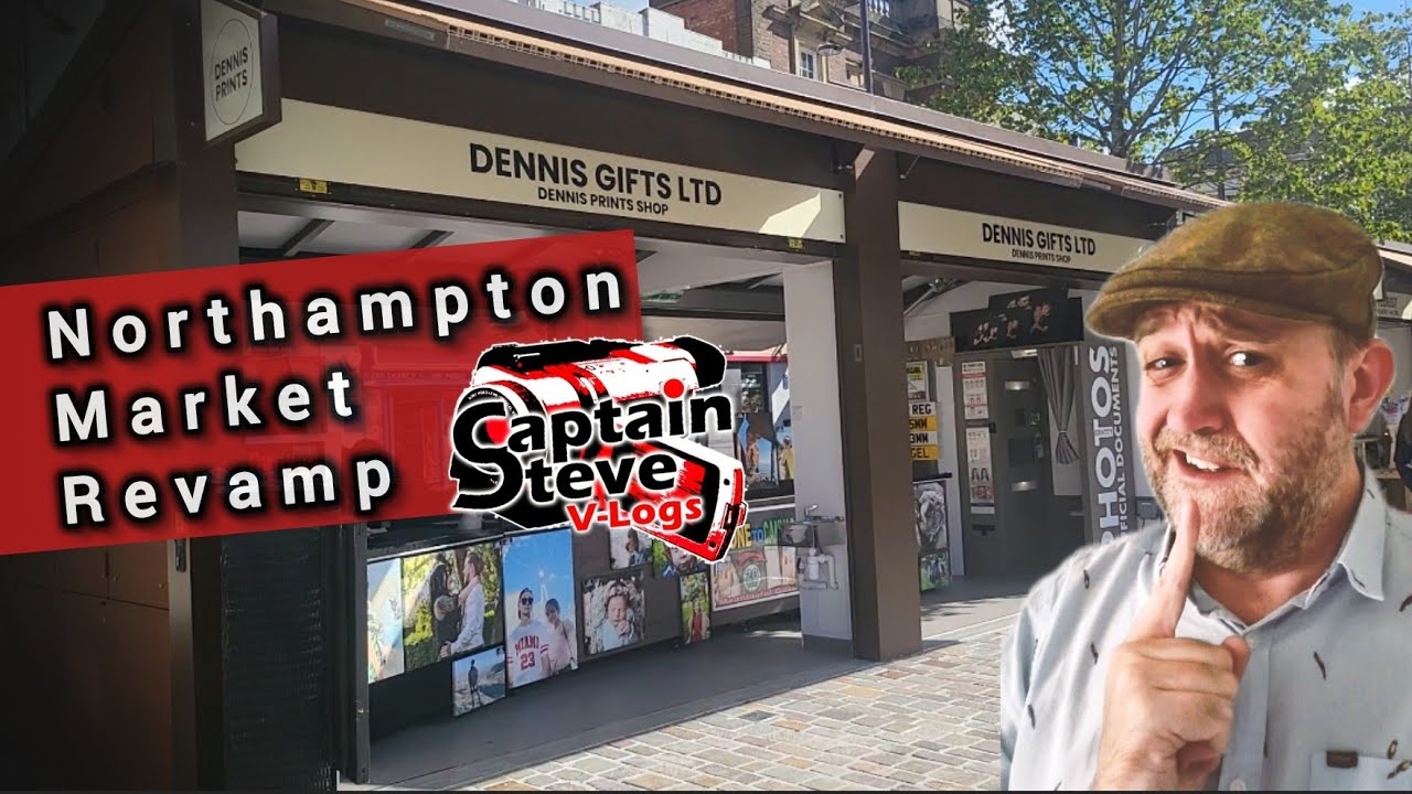 Northampton Market - Success Or A Work In Progress ?? - Captain Steve Vlogs Northamptonshire Town
