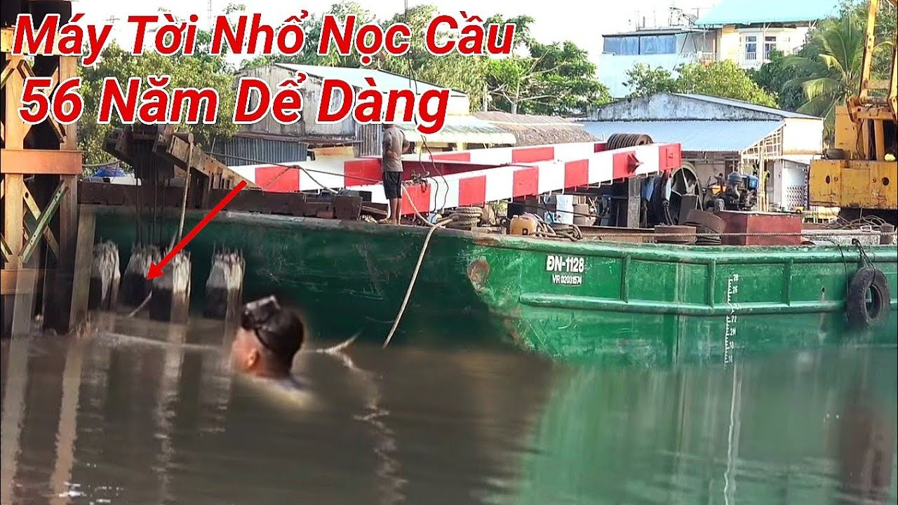 Chỉ Cần 1 Cái Máy Tời Mà Nhổ Nọc Cầu Ô Môn 56  Năm Dưới Lòng Sông Quá Hay 