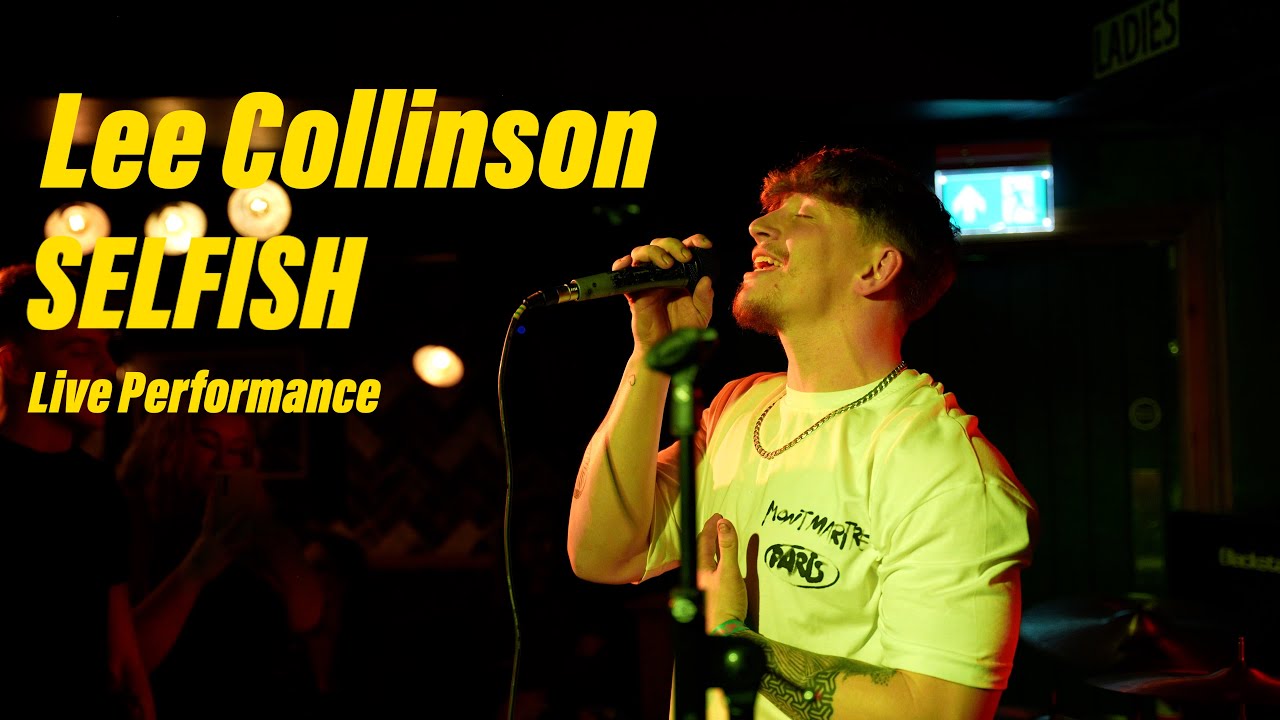 Lee Collinson - Selfish (Live Performance Video)
