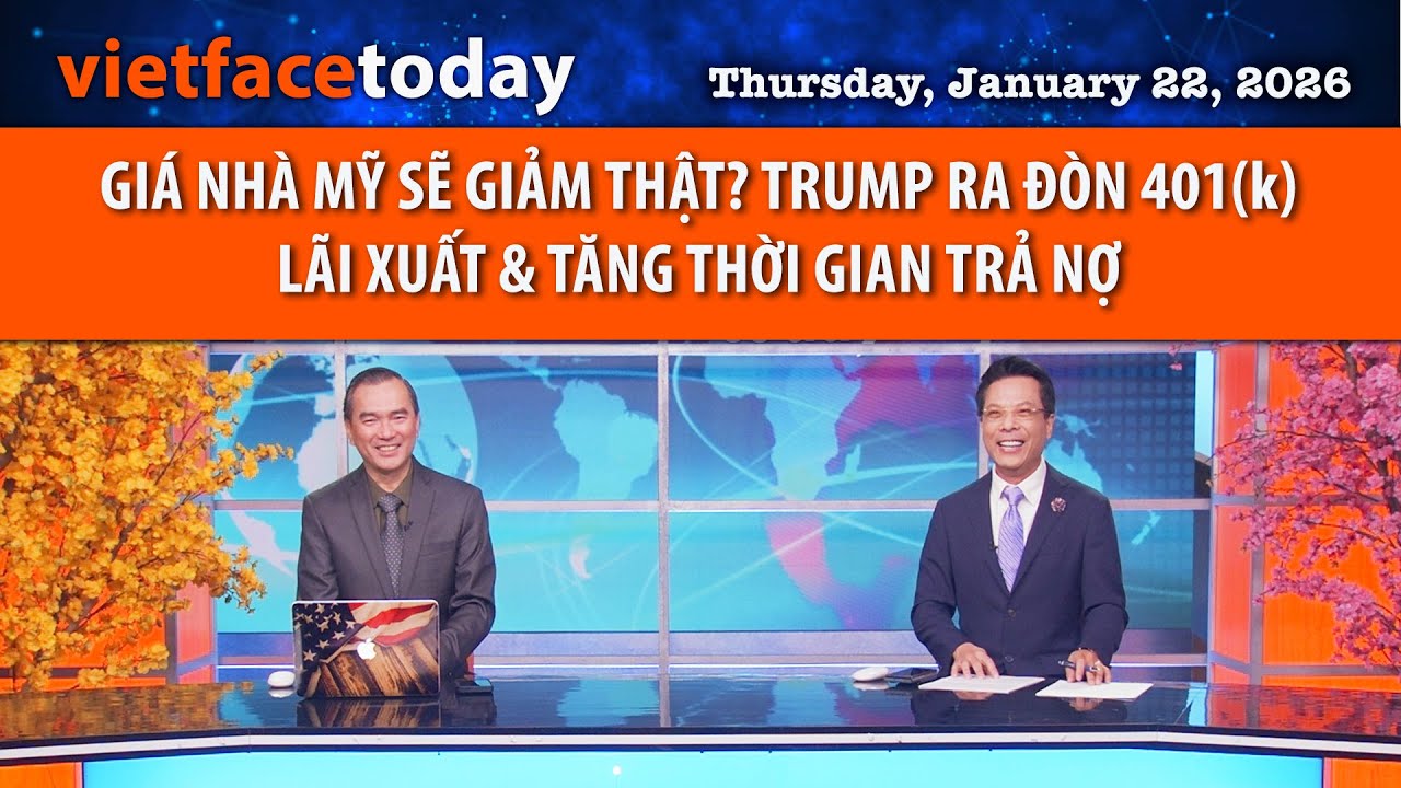 VF Today | GIÁ NHÀ MỸ SẼ GIẢM THẬT? TRUMP RA ĐÒN 401(k), LÃI XUẤT & TĂNG THỜI GIAN TRẢ NỢ | 01/22/26