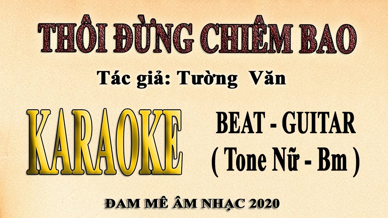 Karaoke THÔI ĐỪNG CHIÊM BAO Tone Nữ Lệ Quyên