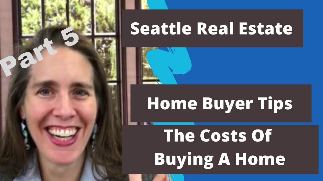Home Buyer Tips: Show Me The Money! Emily Cressey on The Costs Of Buying A Home In Seattle. 5/6