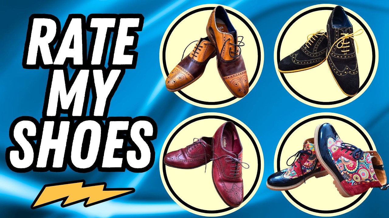RATE MY SHOES | REVIEWING A GENTLEMAN'S FINE FOOTWEAR COLLECTION