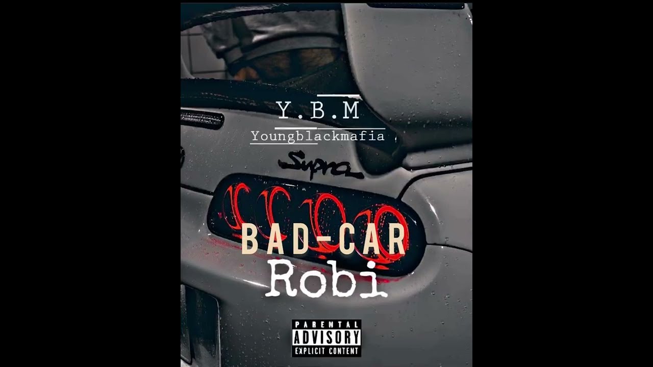 YBM ROBI - BAD CAR (official Music)