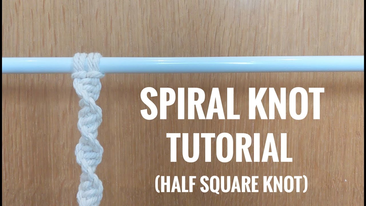 MACRAME TUTORIAL | SPIRAL KNOT | HALF SQUARE KNOT