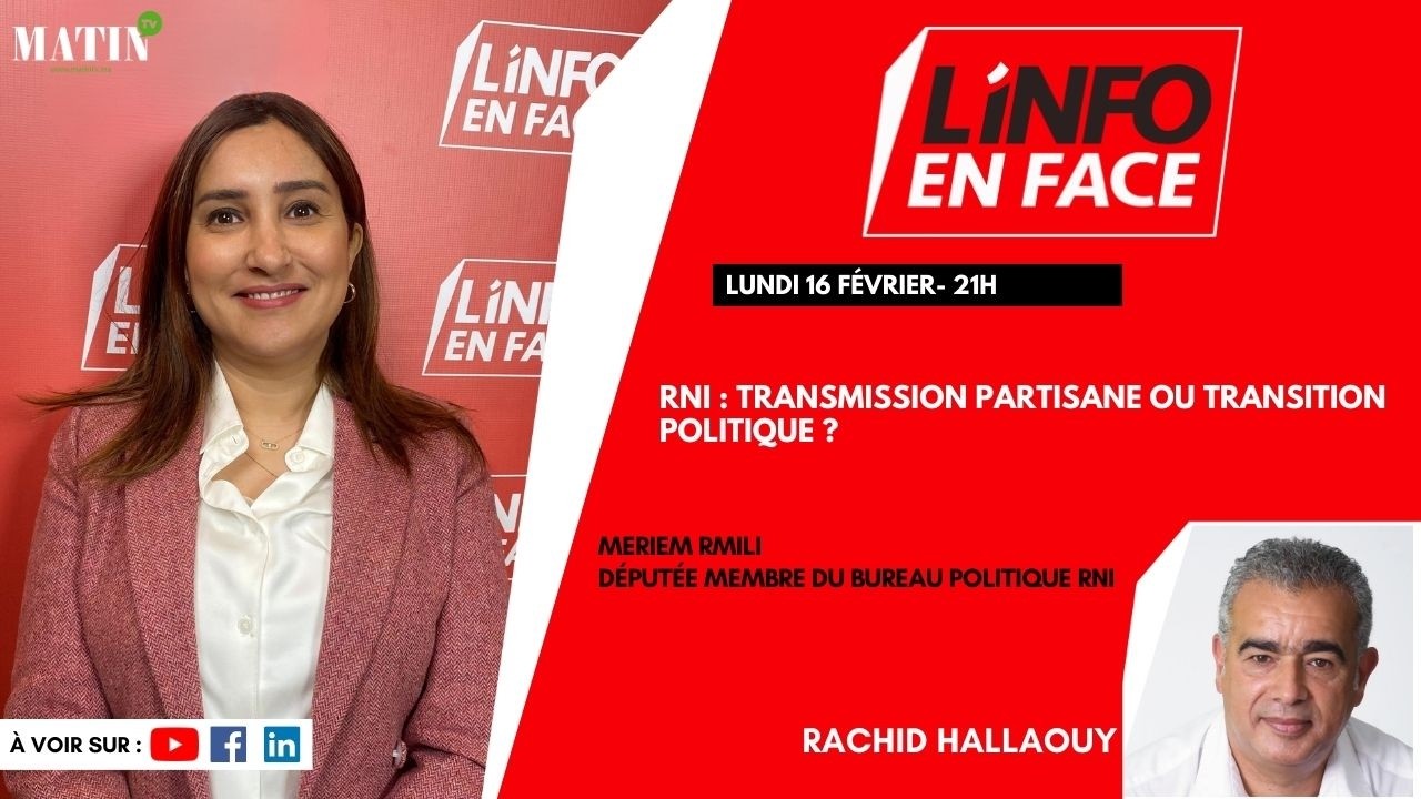 RNI et transition politique : Meriem Rmili invitée de L’Info en Face