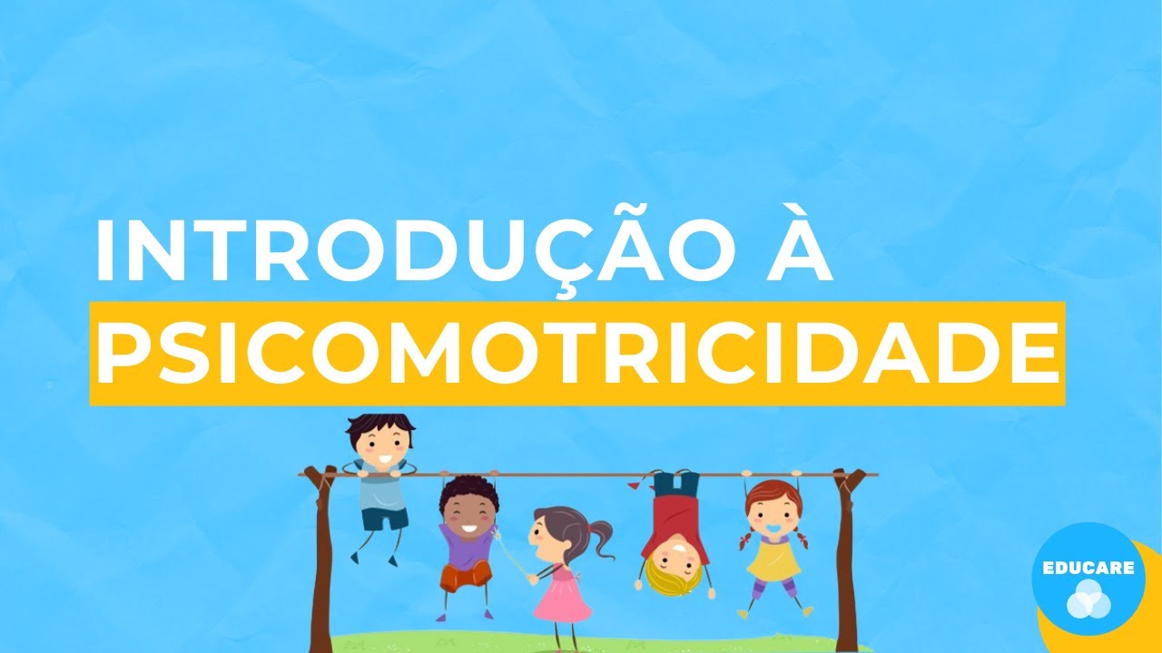 INTRODUÇÃO À PSICOMOTRICIDADE