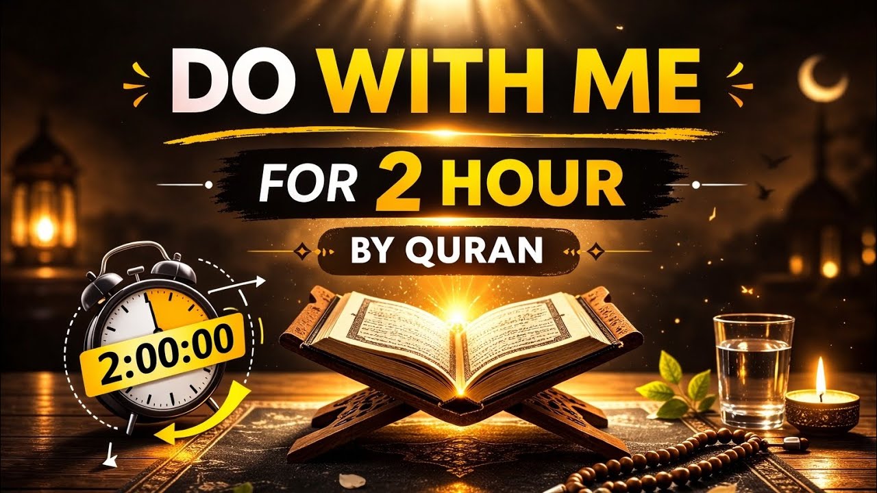 Do with me for 2 hour by quran (study-sleep-relax-work)