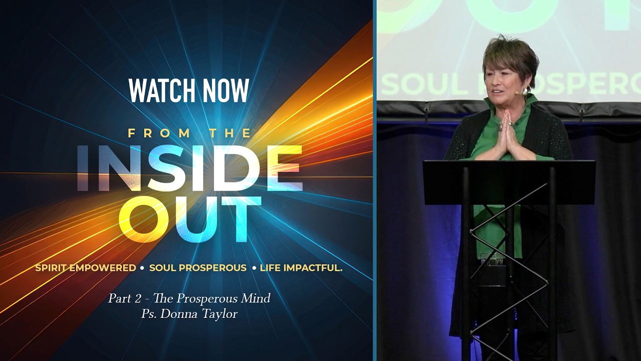 The Prosperous Mind | Ps. Donna Taylor | From The Inside Out