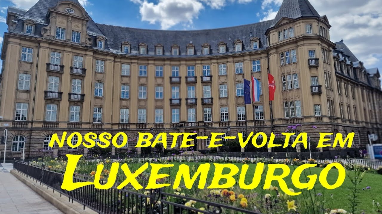 Nosso bate-e-volta em LUXEMBURGO