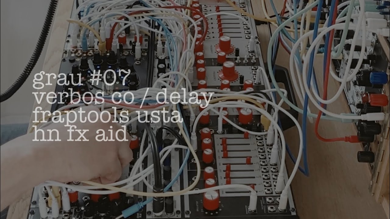„grau #07“ | verbos co & delay | fraptools usta | minimal music | eurorack