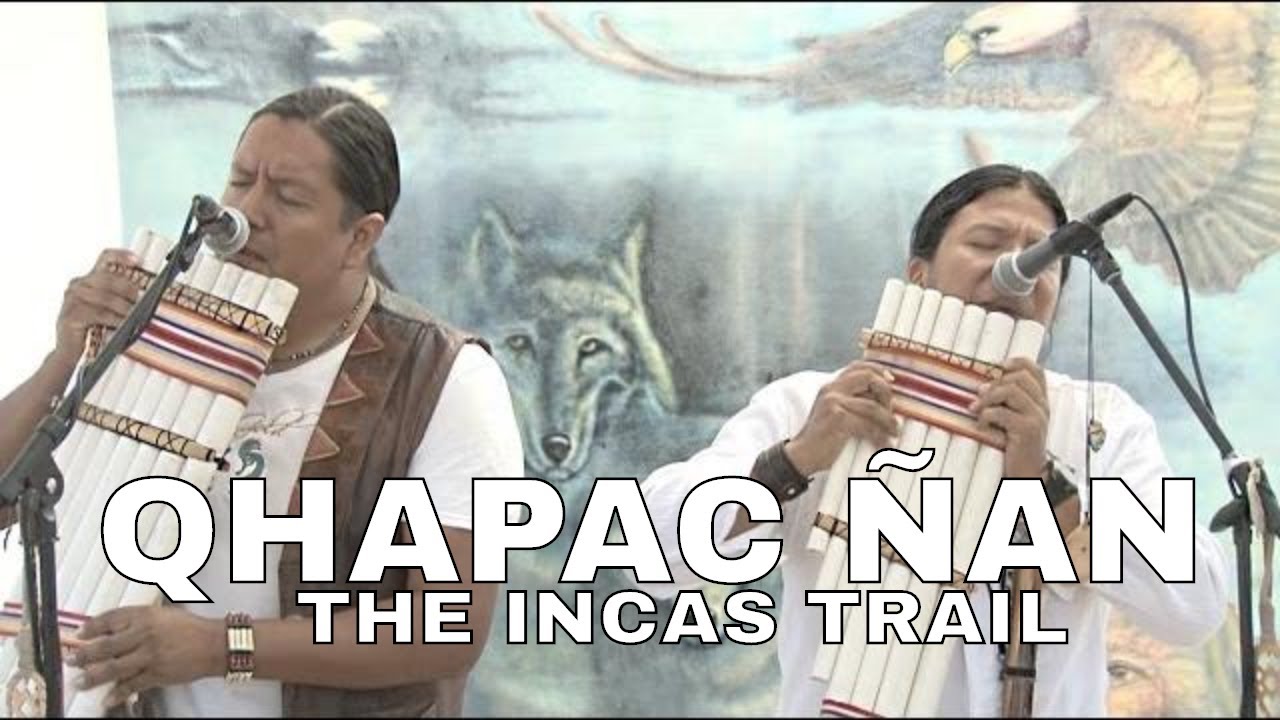 QHAPAC-NAN  - THE INCAS TRAIL (Live)