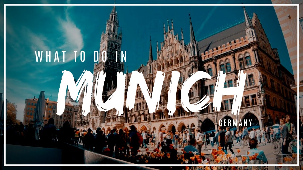 Munich Tourism: What To Do In Munich Germany?