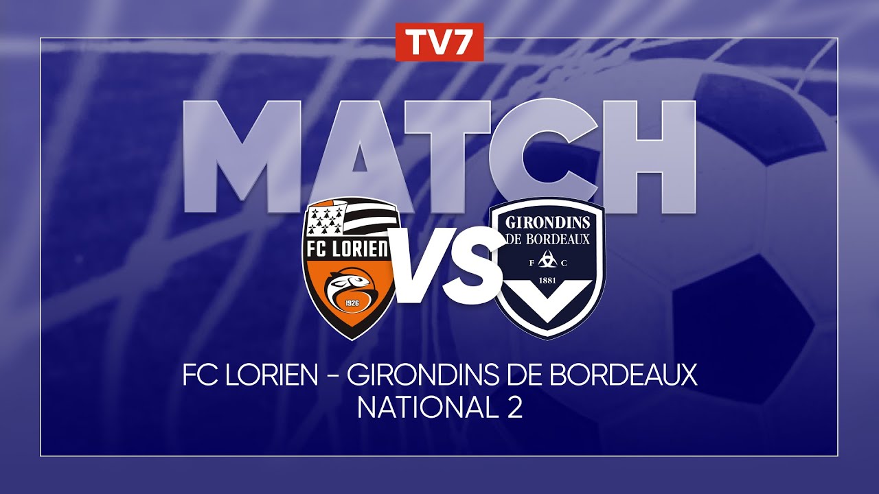Match : Lorient B / Girondins de Bordeaux | 11&egrave;me journ&eacute;e du championnat de N2 - Groupe A - TV7