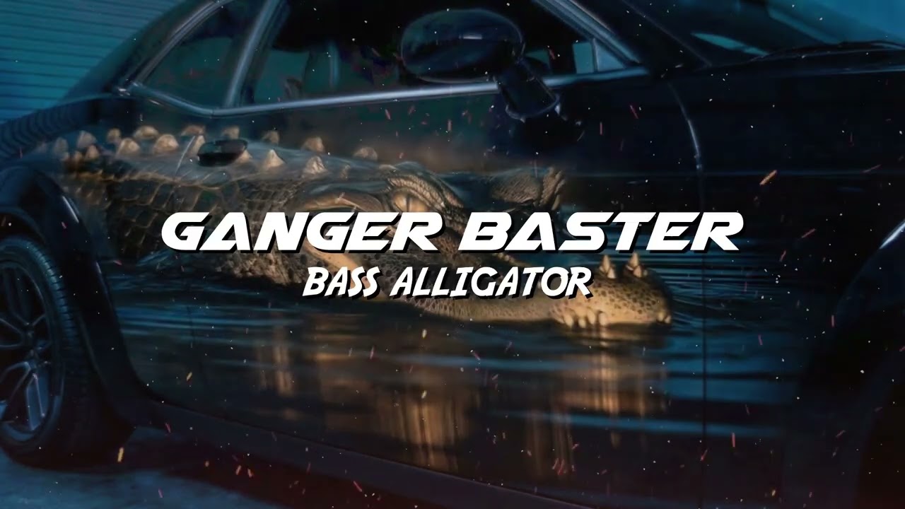 Ganger Baster - Bass Alligator (Car Music Style)
