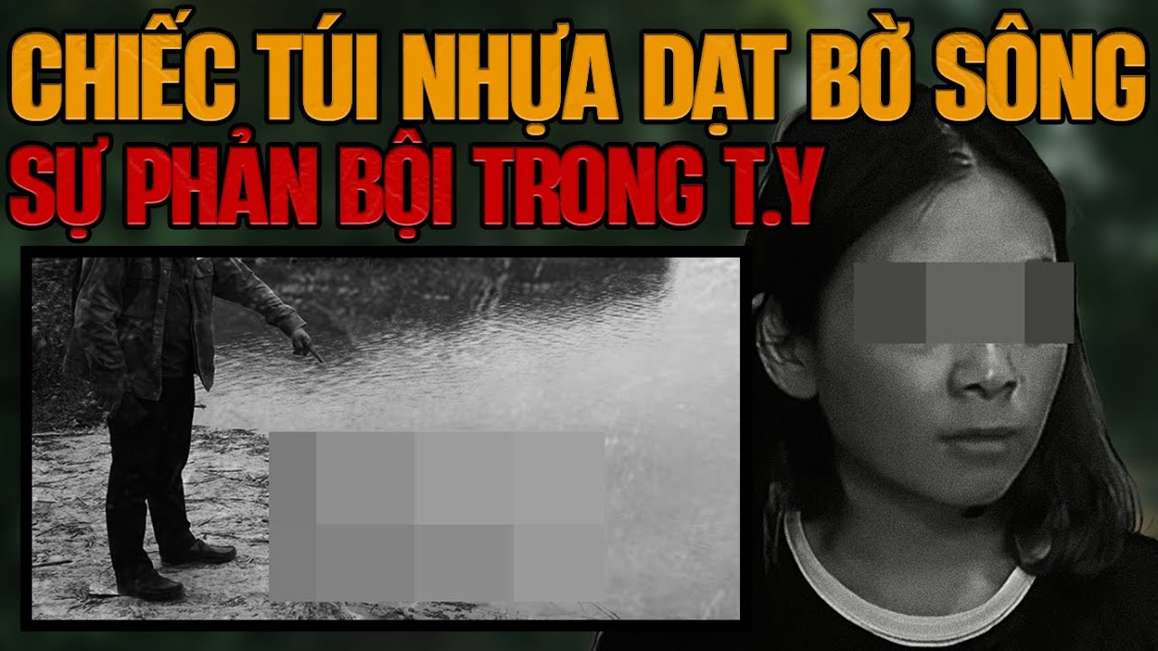 Kỳ Án Trung Quốc: Chiếc Túi Nhựa Dạt Vào Bờ Sông
