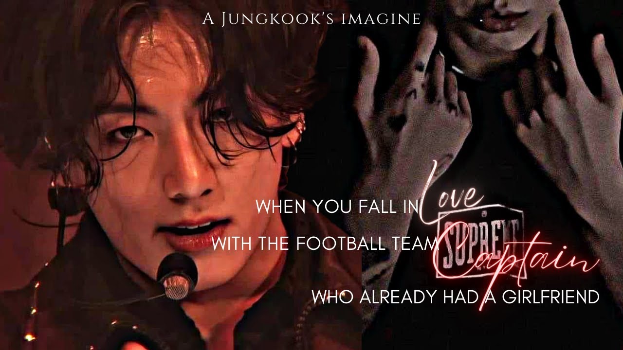 [JUNGKOOK FF]WHEN YOU FELL IN LOVE WITH THE FOOTBALL TEAM CAPTAIN #oneshot #fanfiction