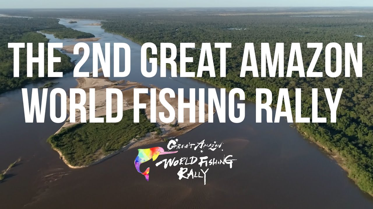 The 2nd Great Amazon world Fishing Rally  2023